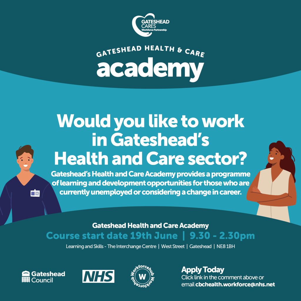 Gateshead Health and Care Academy. Course starts on 20 June for people in Gateshead who want to work in health or social care